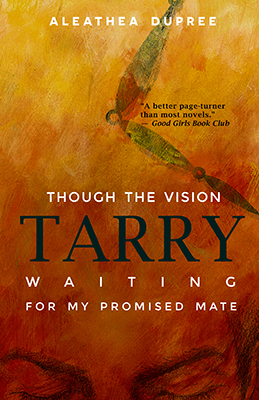 Though the Vision Tarry by Aleathea Dupree